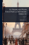 Le Franais Pour Tous Par La M(c)thode Directe