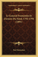 Le General Fromentin Et L'Armee Du Nord, 1792-1794 (1891)