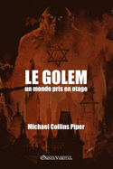 Le Golem - un monde pris en otage: La bombe nuclaire isralienne et la route vers l'Armageddon mondial