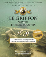 Le Griffon and the Huron Islands - 1679: Our Story of Exploration & Discovery