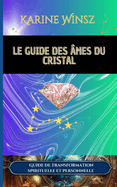 Le Guide des mes du Cristal: Guide de transformation spirituelle et personnelle- version noir et blanc