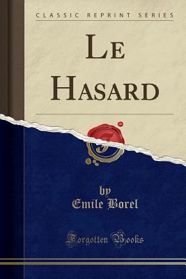 Le Hasard (Classic Reprint) - Borel, Emile