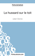 Le hussard sur le toit de Jean Giono Fiche de lecture): Analyse compl?te de l'oeuvre