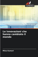 Le innovazioni che hanno cambiato il mondo