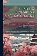 Le Japon a l'Exposition universelle de 1878: Publie  sous la direction de la Commission impe riale japonaise; Tome 1