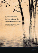 Le Japonisme de Giuseppe de Nittis: Un Peintre Italien En France a la Fin Du XIX E Siecle