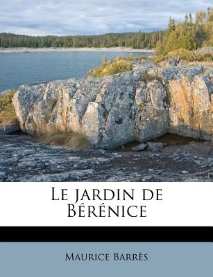 Le Jardin de Brnice - Barres, Maurice