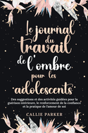 Le Journal du Travail de l'Ombre: ?dition LGBTQ+: Gu?rissez votre enfant int?rieur avec des activit?s guid?es pour l'amour de soi et l'autonomisation