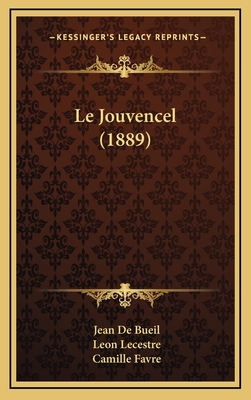 Le Jouvencel (1889) - De Bueil, Jean, and Lecestre, Leon (Editor), and Favre, Camille (Introduction by)