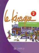 Le Kiosque 2: Methode de Francais