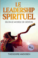 Le Leadership Spirituel Selon le mod?le de G?d?on