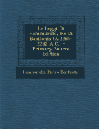 Le Leggi Di Hammurabi, Re Di Babilonia (A.2285-2242 A.C.) - Hammurabi, and Bonfante, Pietro