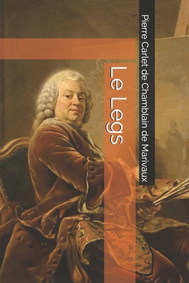 Le Legs - Capdevila, Jorge (Editor), and De Marivaux, Pierre Carlet De Chamblain