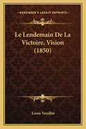 Le Lendemain De La Victoire, Vision (1850)