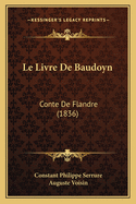 Le Livre de Baudoyn: Conte de Flandre (1836)