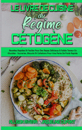 Le Livre De Cuisine Du R?gime C?tog?ne: Recettes Rapides Et Faciles Pour Des Repas D?licieux ? Faible Teneur En Glucides - Sucreries, Biscuits Et Collations Pour Une Perte De Poids Rapide. (Keto Diet Cookbook) (French Version)