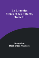 Le Livre Des Meres Et Des Enfants, Tome II