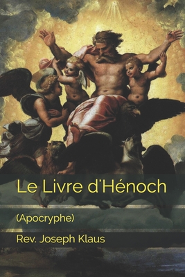 Le Livre d'H?noch: (Apocryphe) - Klaus, Joseph, Rev.