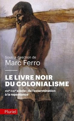 Le Livre Noir Du Colonialisme - Ferro, Marc