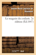 Le magasin des enfants. 2e ?dition