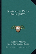 Le Manuel De La Bible (1857)