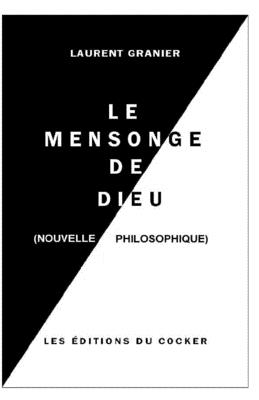 Le Mensonge de dieu: Un Conte Philosophique - Granier, Laurent a C