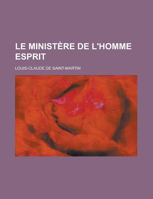 Le Minist?re De L'homme-Esprit - Saint-Martin, Louis-Claude De