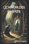 Le Miroir Des Ombres