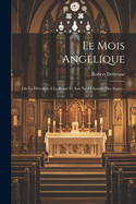 Le Mois Anglique: Ou La Dvotion  La Reine Et Aux Neuf Choeurs Des Anges...