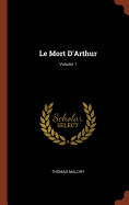 Le Mort D'Arthur; Volume 1