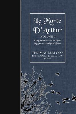 Le Morte D'Arthur (Volume 1): King Arthur and of his Noble Knights of the Round Table - Caxton, William (Editor), and Pollard, A W (Editor), and Malory, Thomas