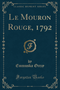 Le Mouron Rouge, 1792 (Classic Reprint)