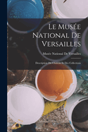 Le Muse National De Versailles: Description Du Chateau Et Des Collections