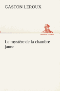 Le mystre de la chambre jaune