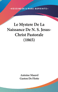 Le Mystere De La Naissance De N. S. Jesus-Christ Pastorale (1865)