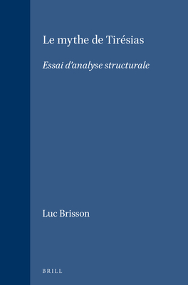 Le Mythe de Tiresias: Essai D'Analyse Structurale - Brisson, Luc