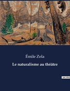 Le Naturalisme Au Theatre