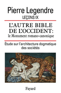 Le?on IX. L'Autre Bible de l'Occident: le Monument romano-canonique