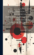 Le?ons sur l'int?gration et la recherche des fonctions primitives, profess?es au Coll?ge de France