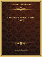 Le Palais De Justice De Paris (1892)