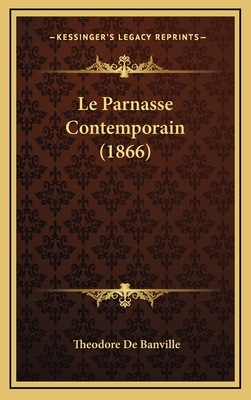 Le Parnasse Contemporain (1866) - De Banville, Theodore