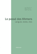 Le Pass? Des Khmers: Langues, Textes, Rites