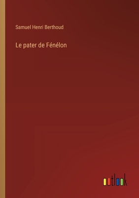 Le pater de Fnlon - Berthoud, Samuel Henri