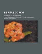 Le Pere Goriot; Scenes de La Vie Parisienne