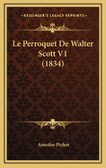 Le Perroquet de Walter Scott V1 (1834)