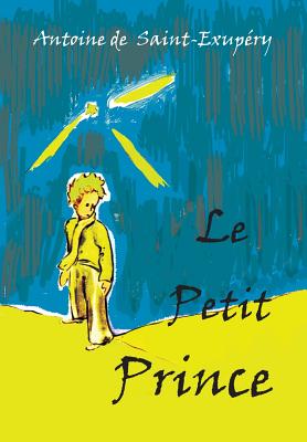 Le Petit Prince: French Language Edition - Antoine de Saint-Exupry