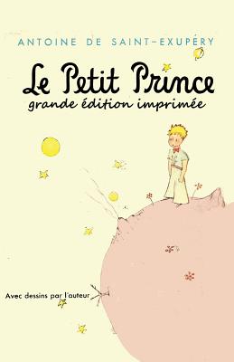 Le Petit Prince - grande dition imprime - de Saint-Exupry, Antoine, and Sloan, Sam (Introduction by)