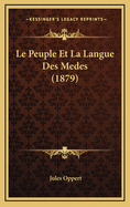 Le Peuple Et La Langue Des Medes (1879)