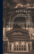 Le Pi-Pa-KI: Ou, L'Histoire Du Luth: Drame Chinois de Kao-Tong-Kia Represente a Peking, En 1404 Avec Les Changements de Mao-Tseu...