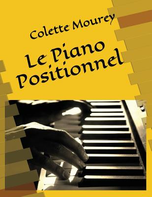 Le Piano Positionnel - Mourey, Colette